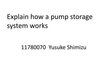 Explain how a pump storage system works