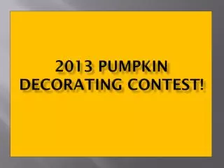 2013 Pumpkin Decorating Contest!
