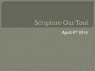 Scripture Our Tool