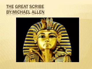 The great scribe By:michael Allen