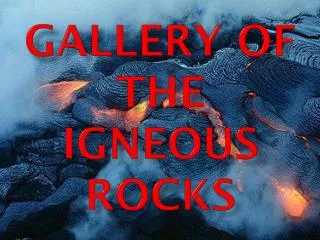 Gallery of the igneous rocks