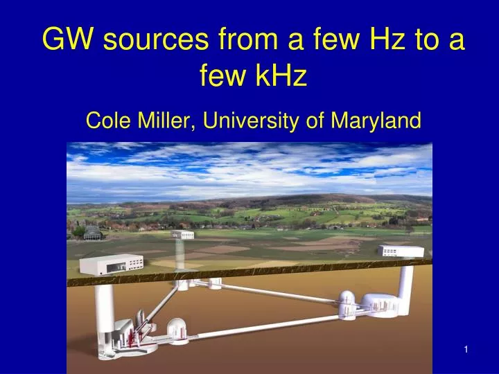 gw sources from a few hz to a few khz