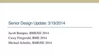 Senior Design Update: 3 / 19 /2014