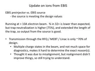 Update on ions from EBIS EBIS preinjector vs. EBIS source