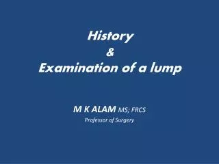 History &amp; Examination of a lump