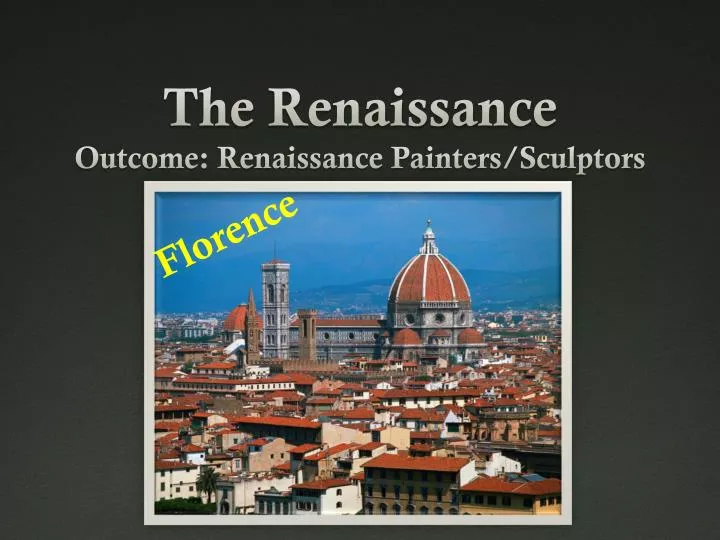 the renaissance outcome renaissance painters sculptors