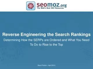 Reverse Engineering the Search Rankings Determining How the SERPs are Ordered and What You Need