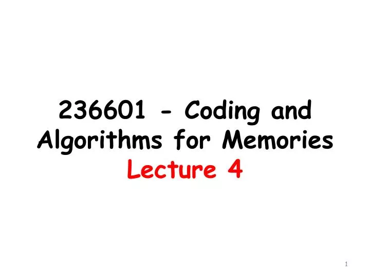 236601 coding and algorithms for memories lecture 4
