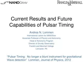 Current Results and Future Capabilities of Pulsar Timing