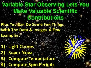 Variable Star Observing Lets You Make Valuable Scientific Contributions