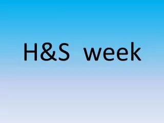 H&amp;S week