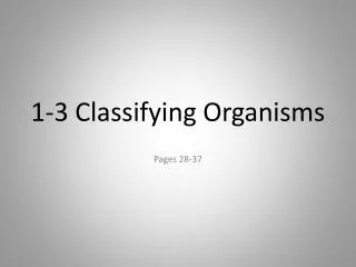 1-3 Classifying Organisms