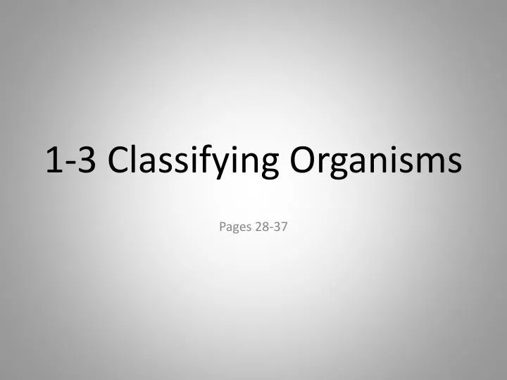 1 3 classifying organisms