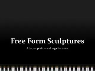 Free Form Sculptures