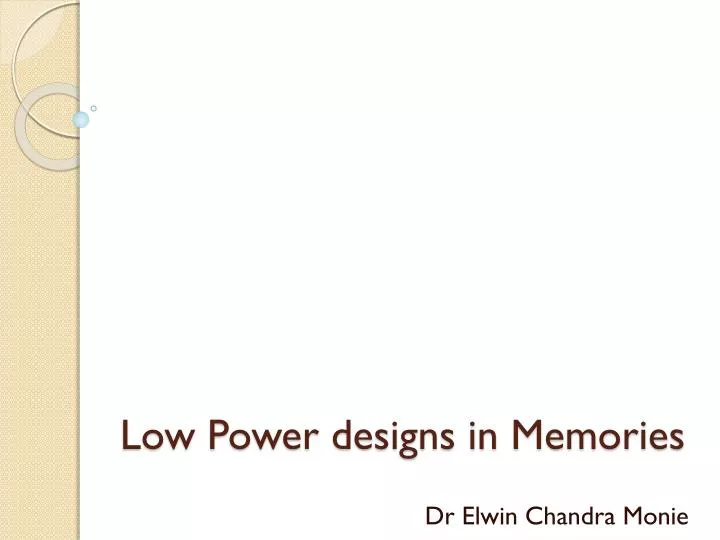 low power designs in memories