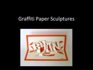 Graffiti Paper Sculptures