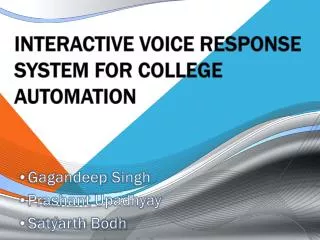 INTERACTIVE VOICE RESPONSE SYSTEM FOR COLLEGE AUTOMATION
