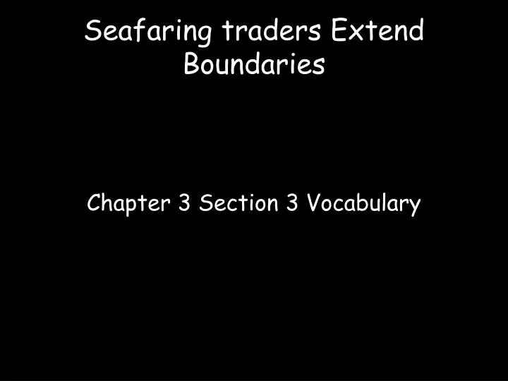 seafaring traders extend boundaries