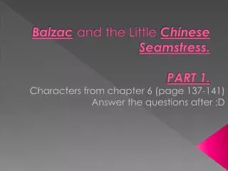 Balzac and the Little Chinese Seamstress . PART 1.