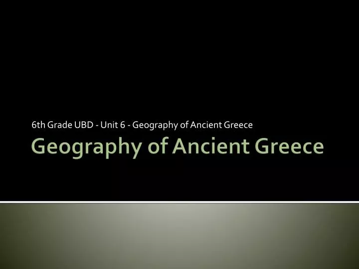 6 th grade ubd unit 6 geography of ancient greece