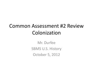 Common Assessment #2 Review Colonization