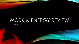 Work &amp; Energy Review