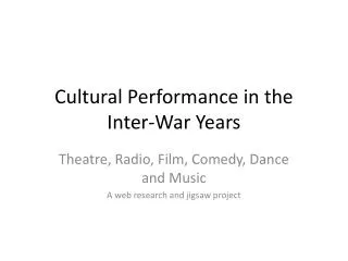 Cultural Performance in the Inter-War Years