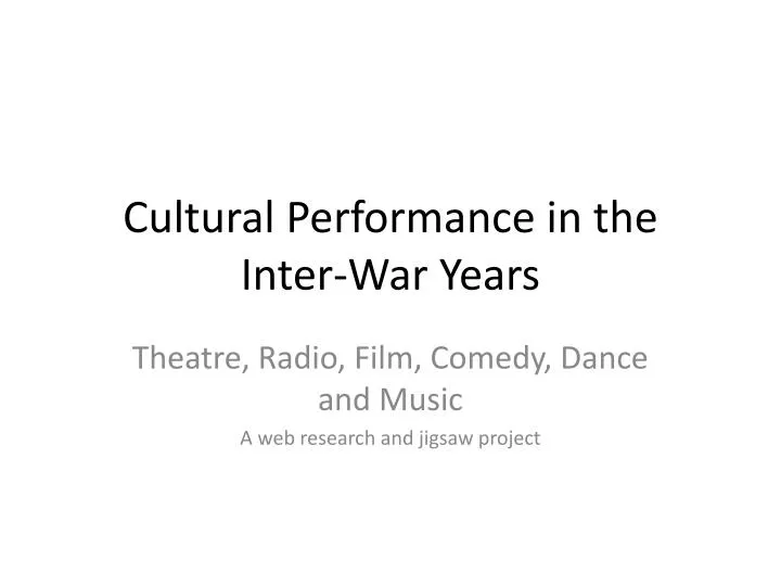 cultural performance in the inter war years