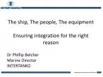 Integrating Seafarers for Safety: A Holistic Approach to Maritime Operations - slide 1