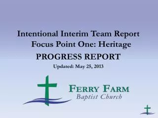 Intentional Interim Team Report Focus Point One: Heritage PROGRESS REPORT