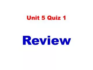Unit 5 Quiz 1