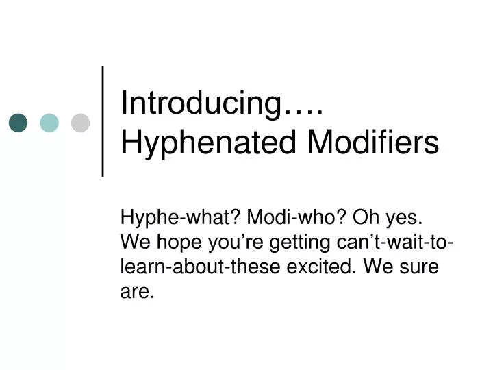 introducing hyphenated modifiers