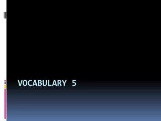 Vocabulary 5