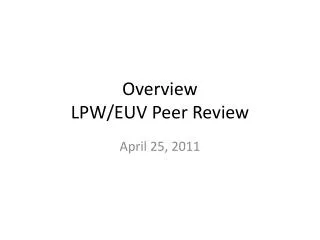 Overview LPW/EUV Peer Review