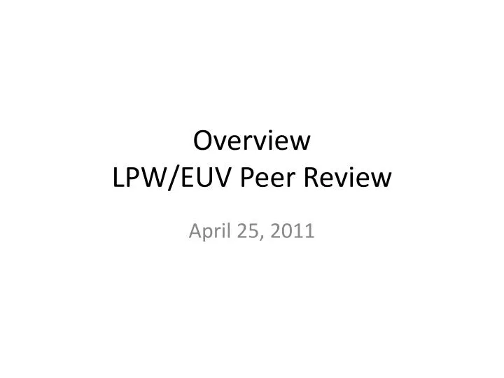 overview lpw euv peer review