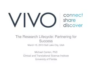 The Research Lifecycle: Partnering for Success March 15, 2013 Salt Lake City, Utah