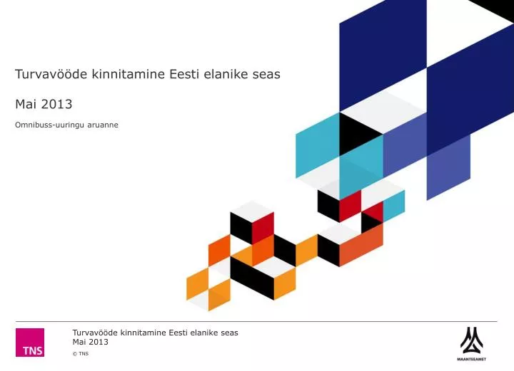 turvav de kinnitamine eesti elanike seas m ai 201 3 omnibuss uuringu aruanne