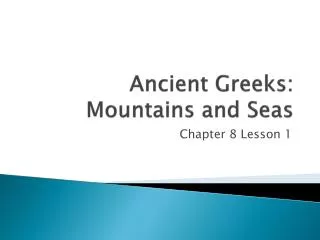 Ancient Greeks: Mountains and Seas
