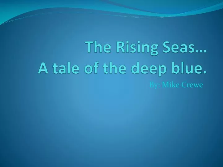 the rising seas a tale of the deep blue