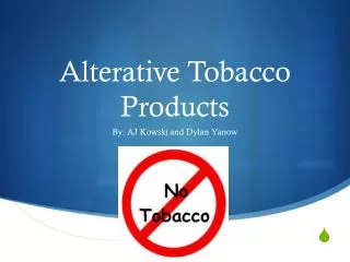 Alterative Tobacco Products