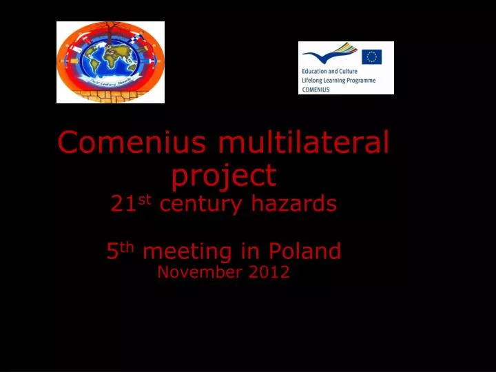 comenius multilateral project 21 st century hazards 5 th meeting in poland november 2012