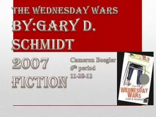 The Wednesday wars by:g ary d. Schmidt 2007 fiction