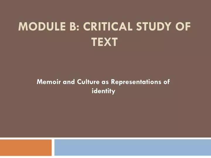 module b critical study of text