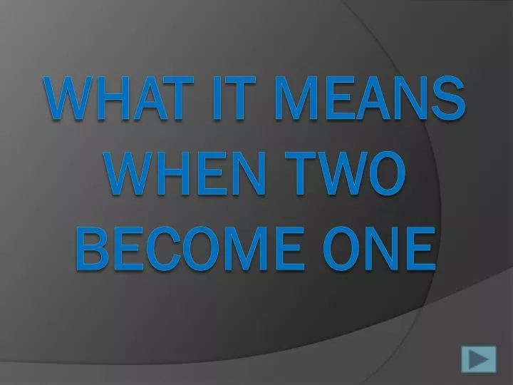 what it means when two become one