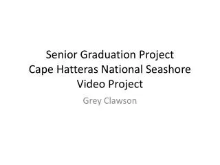 Senior Graduation Project Cape Hatteras National Seashore Video Project