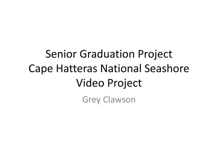 senior graduation project cape hatteras national seashore video project