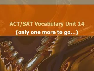 ACT/SAT Vocabulary Unit 14
