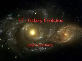 17 - Galaxy Evolution