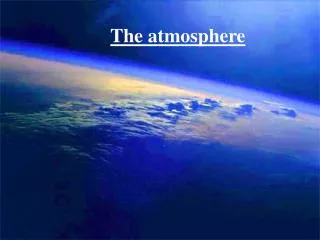 The atmosphere
