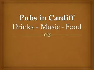 Pubs in Cardiff Drinks – Music - Food